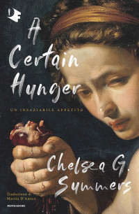 Chelsea G. Summers — A certain hunger