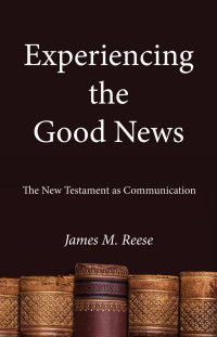 James M. Reese O.S.F.S.; — Experiencing the Good News