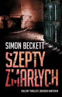 Simon Beckett — Szepty zmarłych