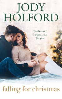 Jody Holford [Holford, Jody] — Falling For Christmas (Angel's Lake Series Book 4)