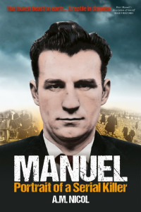 A. M. Nicol — Manuel: Portrait of a Serial Killer