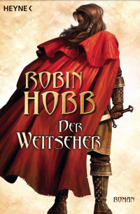 Hobb, Robin — Realm of the Elderlings 01 - Chroniken der Weitseher 01 - Der Weitseher