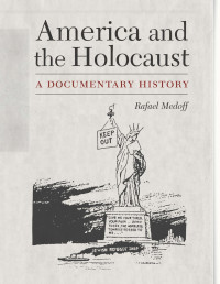 Rafael Medoff; — America and the Holocaust