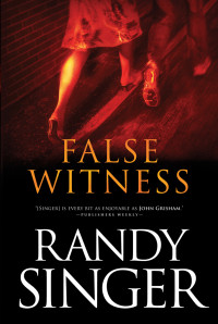 Randy Singer; — False Witness