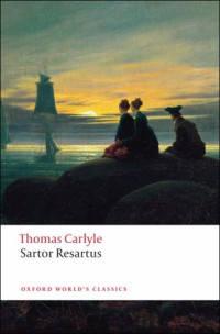Thomas Carlyle & Kerry McSweeney & Peter Sabor — Sartor Resartus (Oxford World's Classics)
