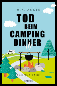 H. K. Anger — Tod beim Camping-Dinner
