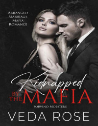 Veda Rose — Kidnapped by the Mafia: Arranged Marriage Mafia Romance (Sorvino Mobsters Book 1)