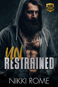 Rome, Nikki — Unrestrained: A Friends to Lovers Office Romance (Heroes of Calvano Security Book 6)