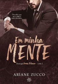 Ariane Zucco — Em Minha Mente (Irmãos O'Connor Livro 2)