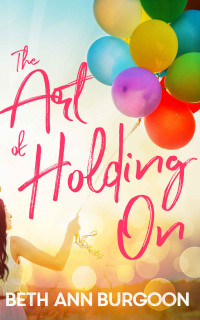 Beth Ann Burgoon [Burgoon, Beth Ann] — The Art of Holding On