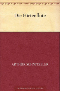 Schnitzler, Arthur — Die Hirtenflöte