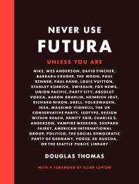 Douglas Thomas — Never Use Futura