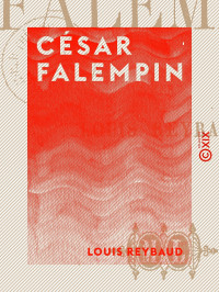 Louis Reybaud — César Falempin