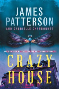 James Patterson [Patterson, James] — Crazy House