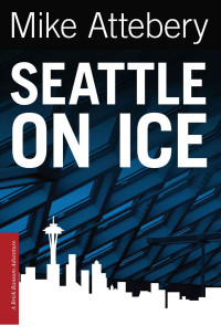 Mike Attebery [Attebery, Mike] — Seattle On Ice