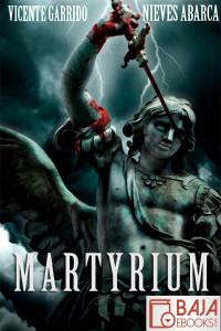 Vicente Garrido & Nieves Abarca — Martyrium