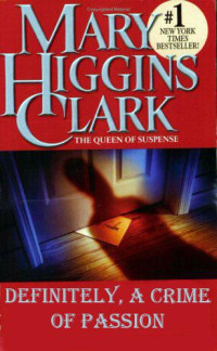 Mary Higgins Clark — Definitely, A Crime Of Passion