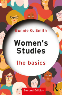 Smith, Bonnie G.; — Women’s Studies: The Basics