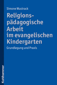 Simone Wustrack — Religionspädagogische Arbeit im evangelischen Kindergarten