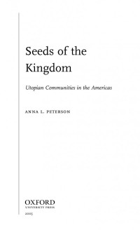 Anna L.Peterson — Seeds of Kingdom: Utopian Communities in the Americas