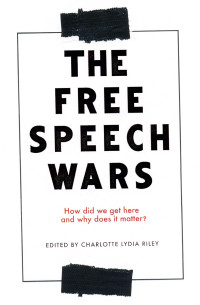 Charlotte Lydia Riley; — The Free Speech Wars