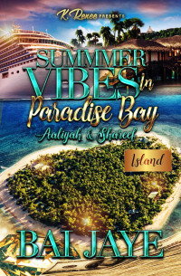 Jaye, Bai — Summer Vibes In Paradise Bay: Aaliyah & Shareef