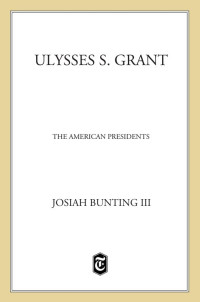 III Josiah Bunting — Ulysses S. Grant