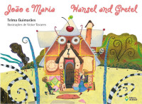 adaptação de Telma Guimarães — João e Maria = Hansel and Gretel