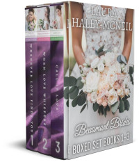 Laura Haley-McNeil — Beaumont Brides Boxed Set Books 1-3: Clean and Wholesome New Adult Romances