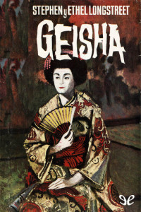 Stephen Longstreet, Ethel Longstreet — Geisha