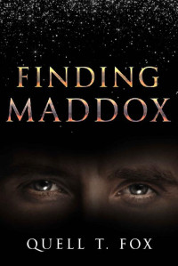 Quell T. Fox [Fox, Quell T.] — Finding Maddox (The Road to Truth Book 3)