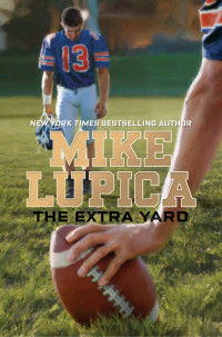 Lupica, Mike — [Home Team 02] • The Extra Yard