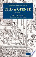 Karl Friedrich August Gützlaff — China Opened: Or, a Display of the Topography, History, Customs, Manners, Arts, Manufactures, Commerce, Literature, Religion, Jurisprudence, etc. of the Chinese Empire (Volume 1)