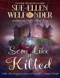 Sue Ellen Welfonder — Some Like It Kilted (The Ravenscraig Legacy Book 4)