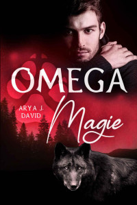 Arya J. David — Omega-Magie