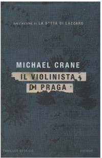 Crane Michael [Crane Michael] — Crane Michael - 2007 - Il Violinista Di Praga