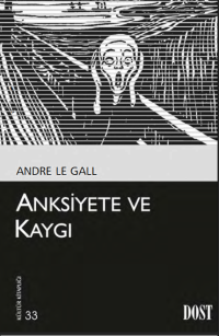 Andre Le Gall — Anksiyete ve Kaygı