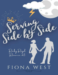 Fiona West — Serving Side by Side: A Rocky Royal Romance novella