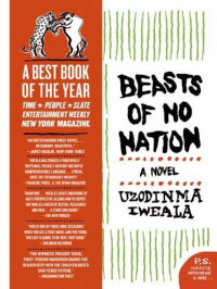 Uzodinma Iweala — Beasts of No Nation