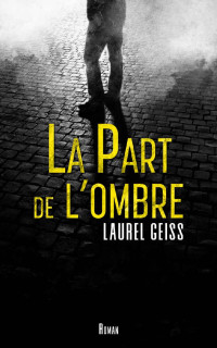 Laurel GEISS — LA PART DE L'OMBRE (French Edition)