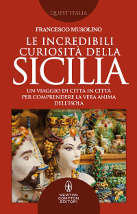 Francesco Musolino — Le incredibili curiosità della Sicilia