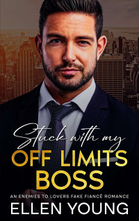 Ellen Young — Stuck with my Off Limits Boss