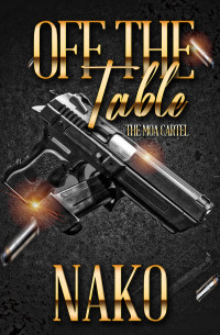 Nako — Off The Table (Book 1): The MOA Cartel