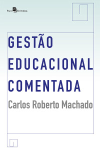 Carlos Roberto Machado; — Gesto Educacional Comentada