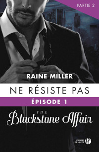 Raine Miller [MILLER, Raine] — Ne résiste pas - Partie 2