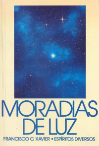 Moradias de Luz — Chico Xavier - Livro 337 - Ano 1990