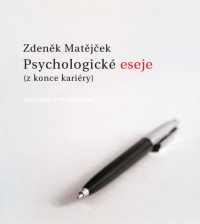 Matejcek, Zdenek; — Psychologicke Eseje (z Konce Kariery): (z konce kariéry)