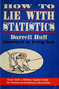 Darrell Huff, Irving Geis. — How To Lie With Statistics