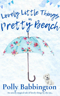 Polly Babbington — Lovely Little Things in Pretty Beach (Français): A small-town romcom. Romance Contemporaine (French Edition)