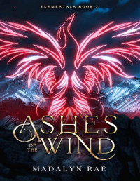Madalyn Rae — Ashes of the Wind: Elementals Book 2 (Elemental Series)